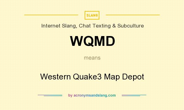 What does WQMD mean? It stands for Western Quake3 Map Depot