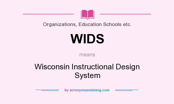 What does WIDS mean? It stands for Wisconsin Instructional Design System
