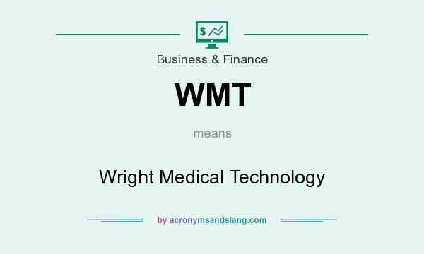 What does WMT mean? It stands for Wright Medical Technology
