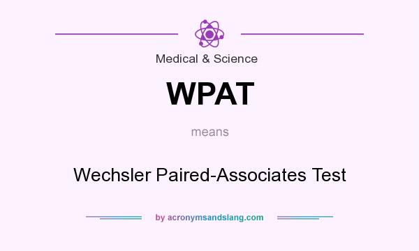 What does WPAT mean? It stands for Wechsler Paired-Associates Test