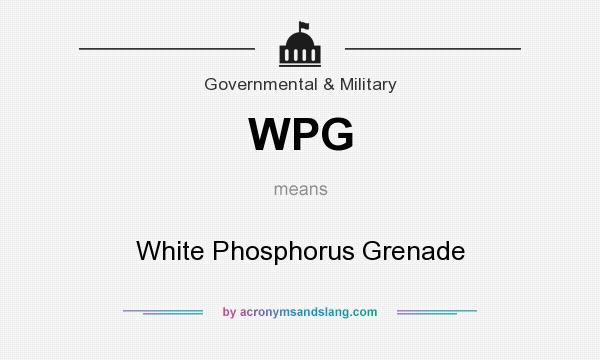 What does WPG mean? It stands for White Phosphorus Grenade