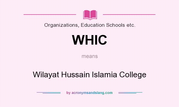 What does WHIC mean? It stands for Wilayat Hussain Islamia College
