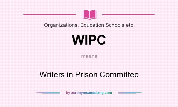 What does WIPC mean? It stands for Writers in Prison Committee