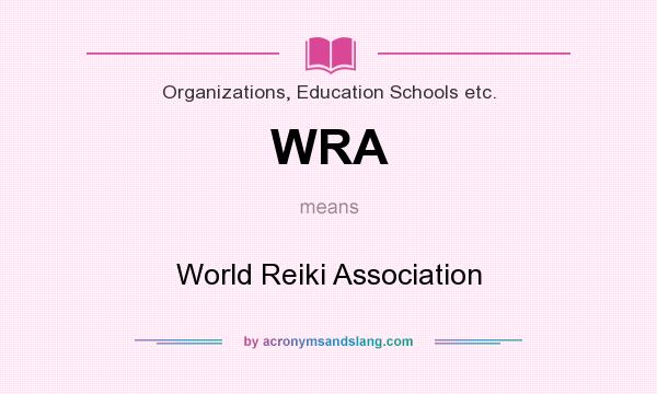 What does WRA mean? It stands for World Reiki Association