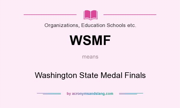 What does WSMF mean? It stands for Washington State Medal Finals