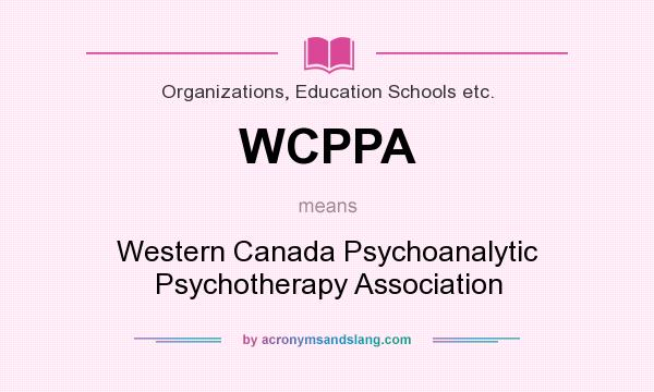 What does WCPPA mean? It stands for Western Canada Psychoanalytic Psychotherapy Association