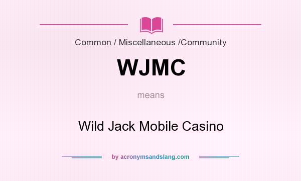 What does WJMC mean? It stands for Wild Jack Mobile Casino