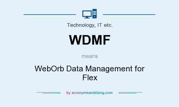 What does WDMF mean? It stands for WebOrb Data Management for Flex