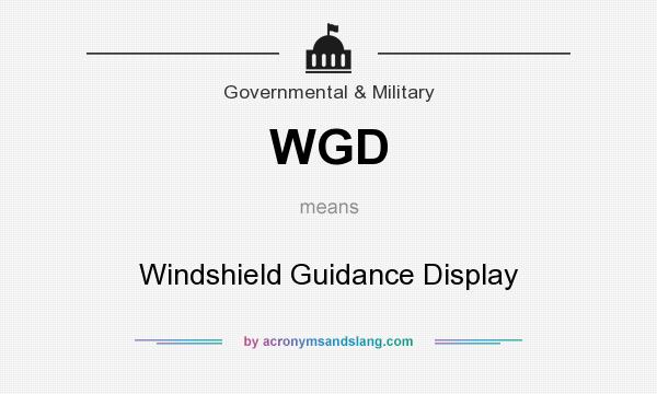 What does WGD mean? It stands for Windshield Guidance Display