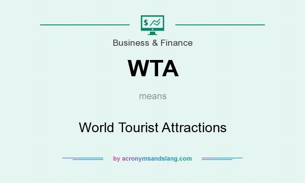 What does WTA mean? It stands for World Tourist Attractions