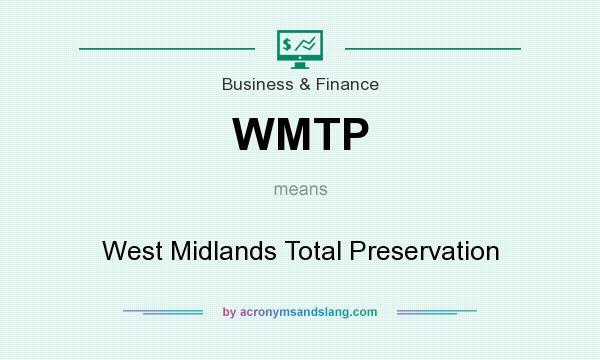 What does WMTP mean? It stands for West Midlands Total Preservation