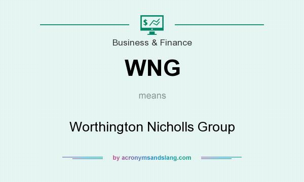 What does WNG mean? It stands for Worthington Nicholls Group
