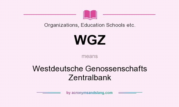 What does WGZ mean? It stands for Westdeutsche Genossenschafts Zentralbank