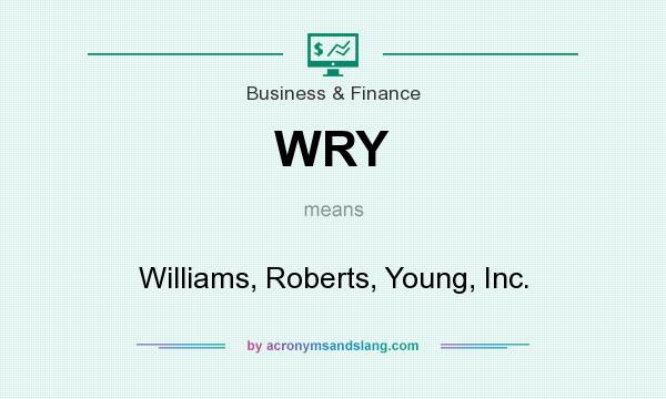 What does WRY mean? It stands for Williams, Roberts, Young, Inc.
