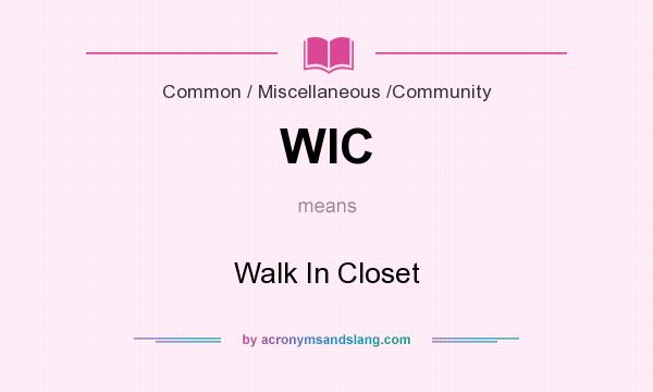 What does WIC mean? It stands for Walk In Closet