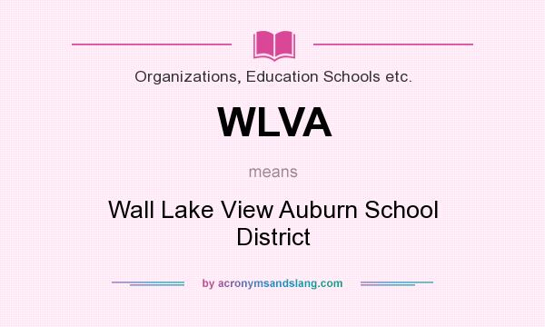 What does WLVA mean? It stands for Wall Lake View Auburn School District