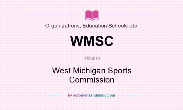 What does WMSC mean? It stands for West Michigan Sports Commission