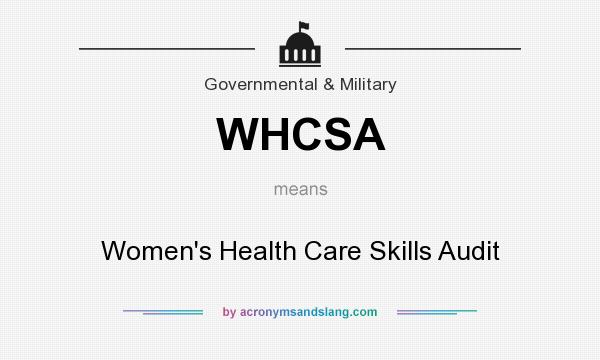 What does WHCSA mean? It stands for Women`s Health Care Skills Audit