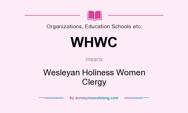 What does WHWC mean? It stands for Wesleyan Holiness Women Clergy