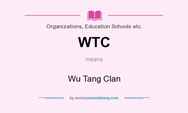 What does WTC mean? It stands for Wu Tang Clan