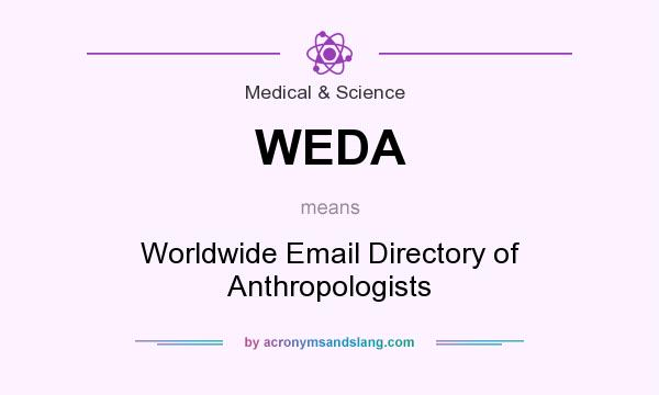What does WEDA mean? It stands for Worldwide Email Directory of Anthropologists