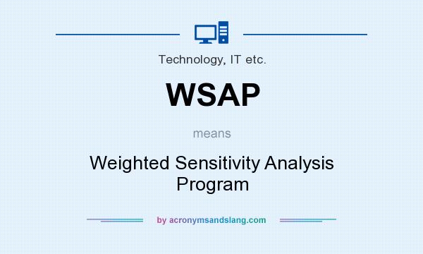What does WSAP mean? It stands for Weighted Sensitivity Analysis Program