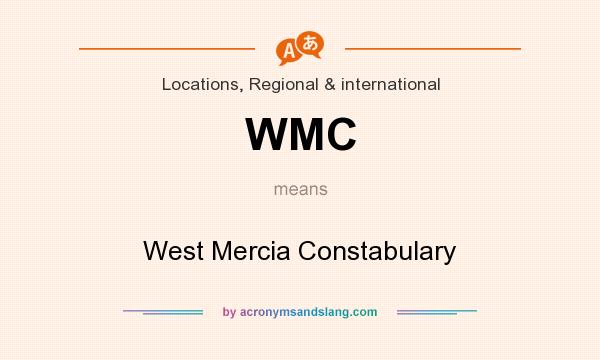 What does WMC mean? It stands for West Mercia Constabulary
