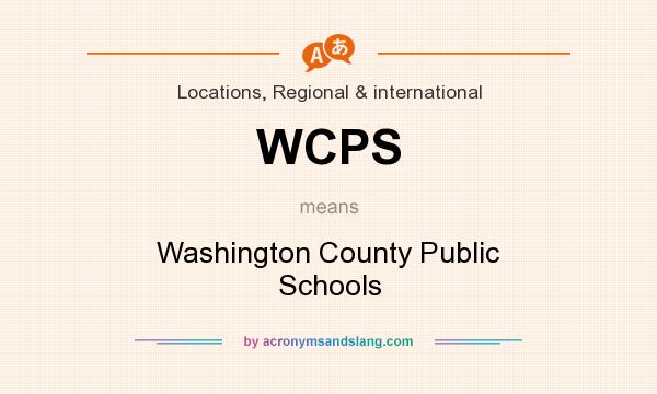 What does WCPS mean? It stands for Washington County Public Schools