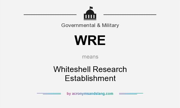 What does WRE mean? It stands for Whiteshell Research Establishment