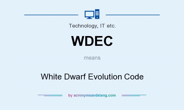 What does WDEC mean? It stands for White Dwarf Evolution Code