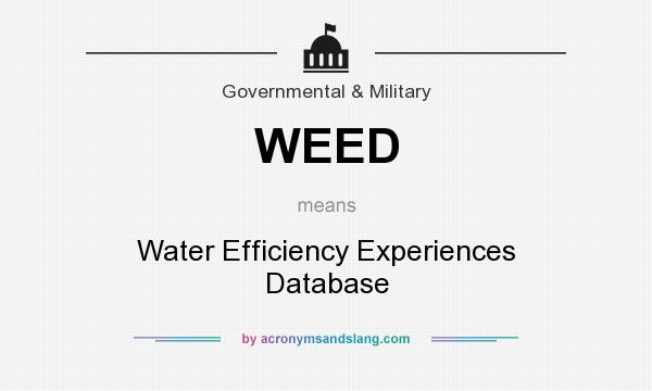 What does WEED mean? It stands for Water Efficiency Experiences Database
