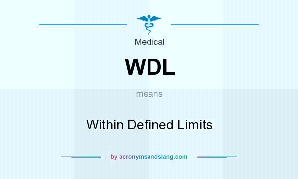 What does WDL mean? It stands for Within Defined Limits