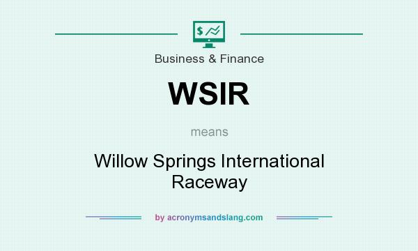 What does WSIR mean? It stands for Willow Springs International Raceway