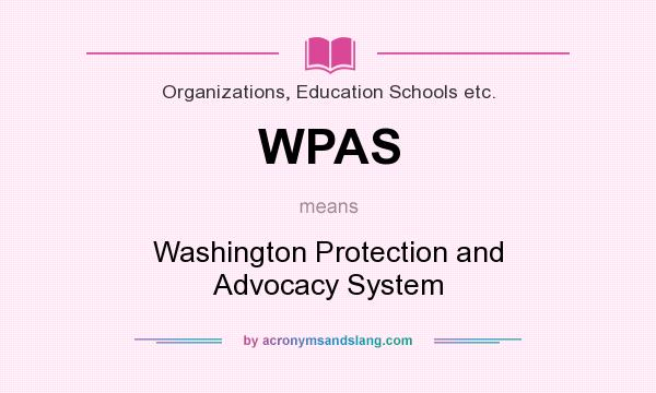 What does WPAS mean? It stands for Washington Protection and Advocacy System