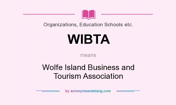 What does WIBTA mean? It stands for Wolfe Island Business and Tourism Association