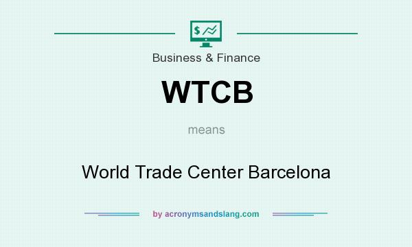 What does WTCB mean? It stands for World Trade Center Barcelona