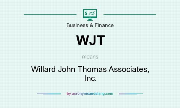 What does WJT mean? It stands for Willard John Thomas Associates, Inc.