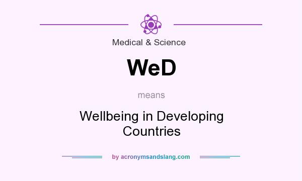 What does WeD mean? It stands for Wellbeing in Developing Countries