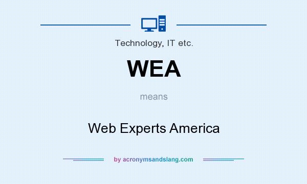 What does WEA mean? It stands for Web Experts America