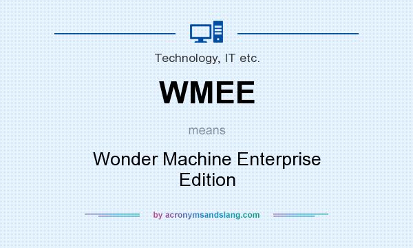 What does WMEE mean? It stands for Wonder Machine Enterprise Edition