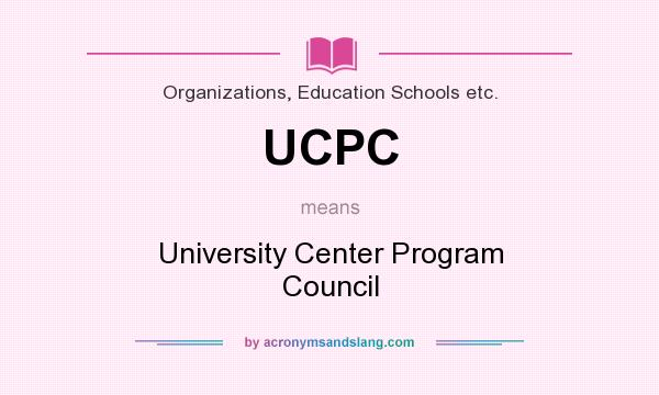 What does UCPC mean? It stands for University Center Program Council