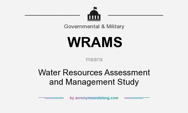 What does WRAMS mean? It stands for Water Resources Assessment and Management Study