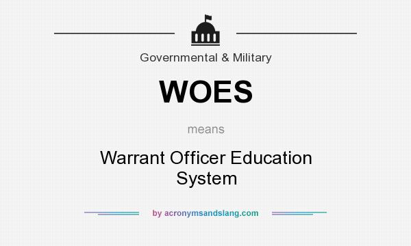 What does WOES mean? It stands for Warrant Officer Education System