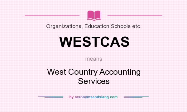 What does WESTCAS mean? It stands for West Country Accounting Services
