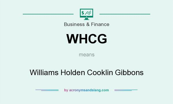 What does WHCG mean? It stands for Williams Holden Cooklin Gibbons