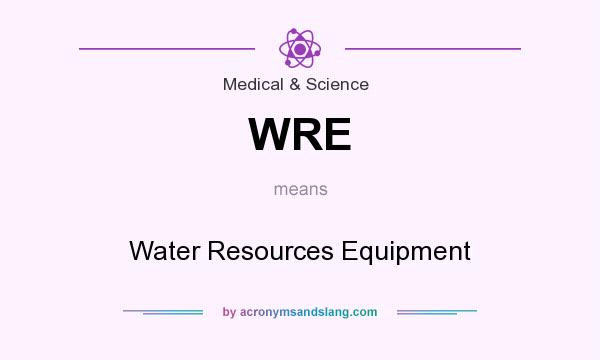 What does WRE mean? It stands for Water Resources Equipment
