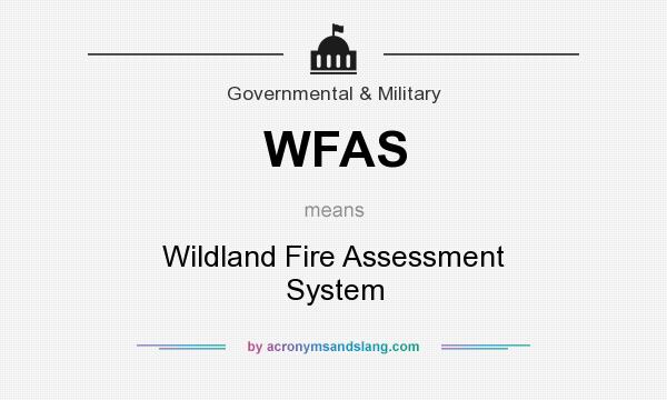 What does WFAS mean? It stands for Wildland Fire Assessment System
