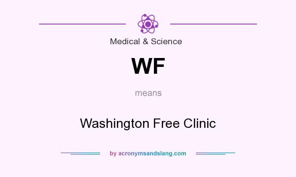 What does WF mean? It stands for Washington Free Clinic