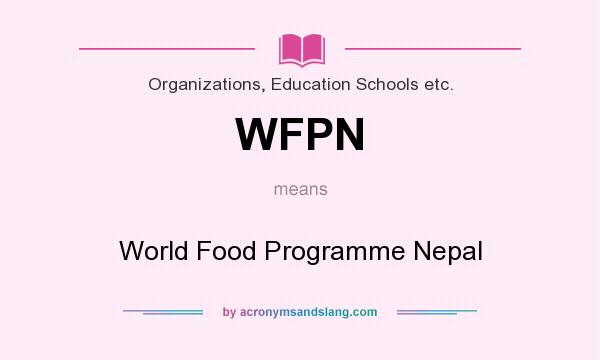 What does WFPN mean? It stands for World Food Programme Nepal