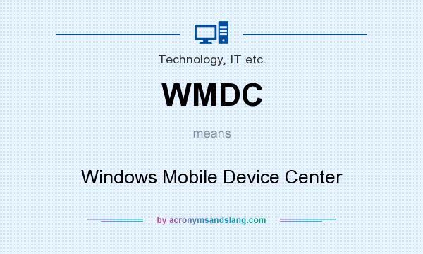 What does WMDC mean? It stands for Windows Mobile Device Center